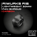 R1WURKS R1B Lightweight 30mm Fan Shroud